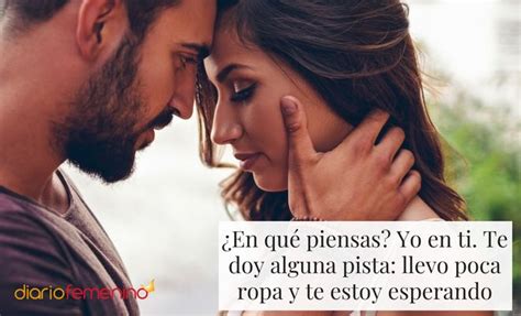 mensajes de coqueteo por whatsapp|32 frases y mensajes para provocar a un hombre o。